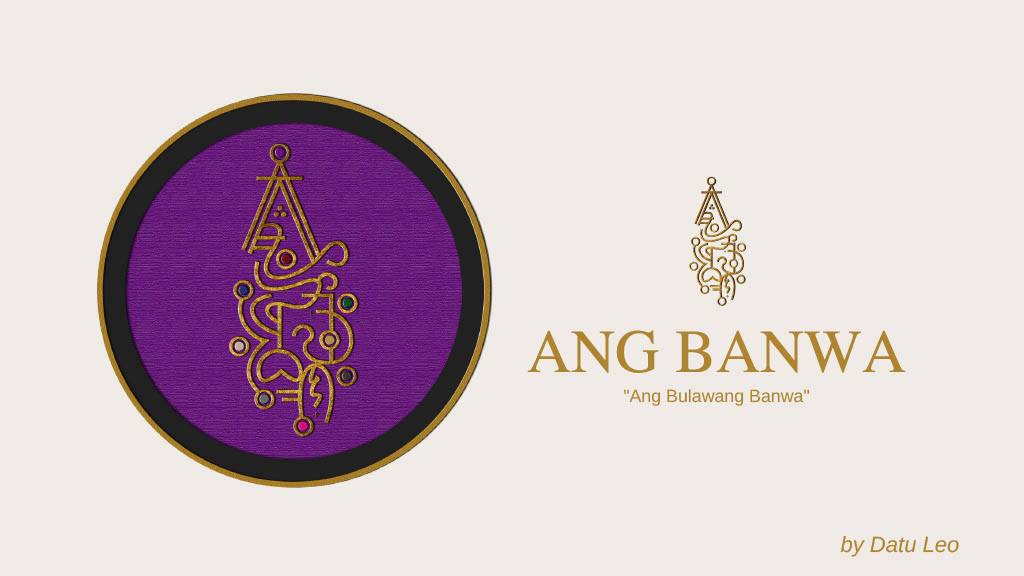 ANG BANWA [FSWHMGT] by Leo, Datu ID#116